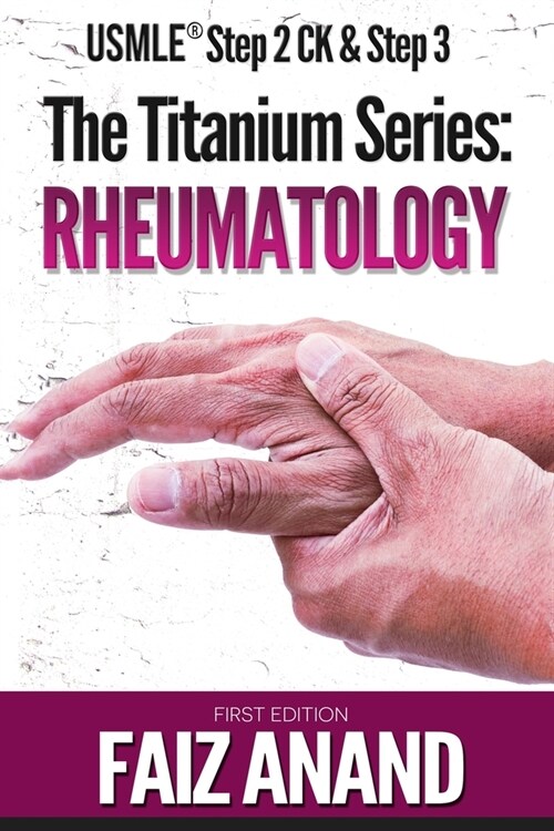 The Titanium Series: Rheumatology for the USMLE Step 2 Ck & Step 3 (Paperback)