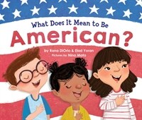 What Does It Mean to Be American? (Hardcover)