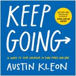 Keep Going: 10 Ways to Stay Creative in Good Times and Bad (Paperback)
