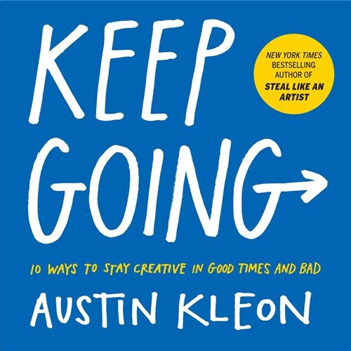 [중고] Keep Going: 10 Ways to Stay Creative in Good Times and Bad (Paperback)