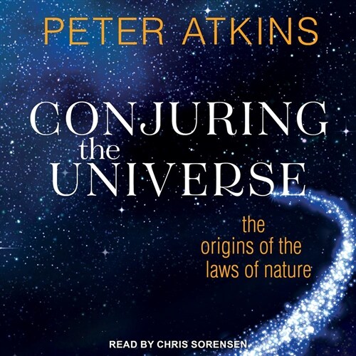 Conjuring the Universe: The Origins of the Laws of Nature (Audio CD)
