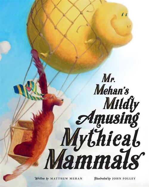 Mr. Mehans Mildly Amusing Mythical Mammals (Hardcover)