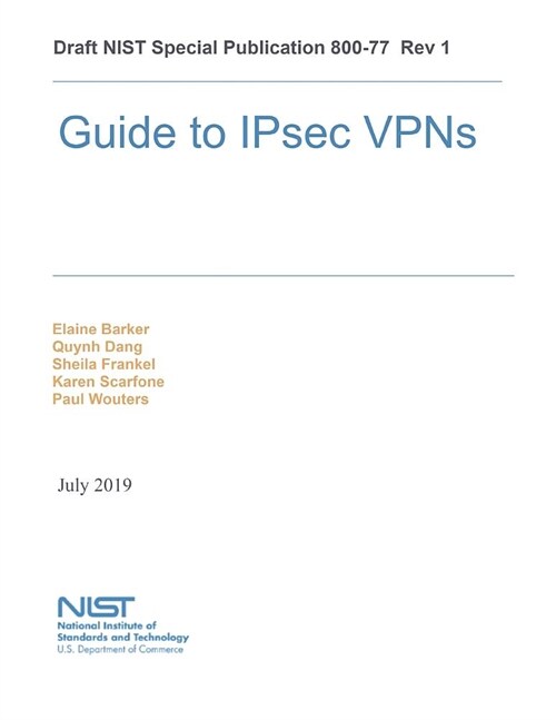 Guide to Ipsec VPNs: Nist Sp 800-77 (Paperback)