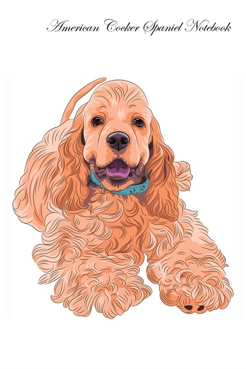 American Cocker Spaniel Notebook Record Journal, Diary, Special Memories, to Do List, Academic Notepad, and Much More (Paperback)