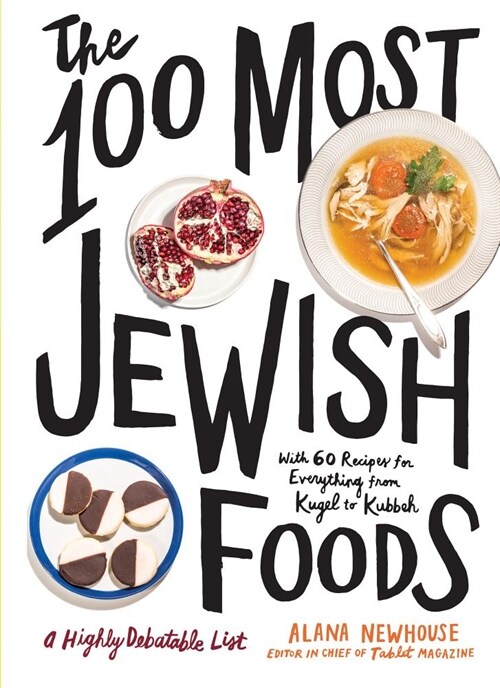 The 100 Most Jewish Foods: A Highly Debatable List (Hardcover)