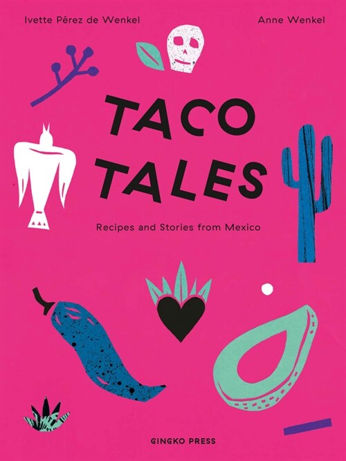 Taco Tales: Recipe and Stories from Mexico (Hardcover)
