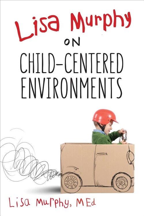 Lisa Murphy on Being Child Centered (Paperback)