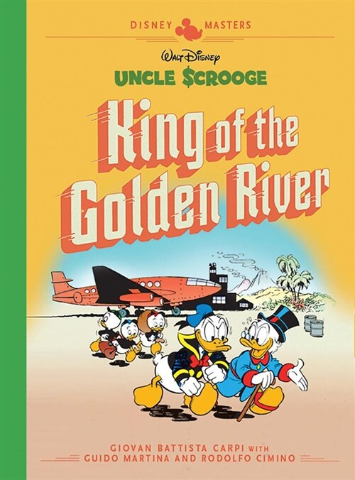 Walt Disneys Uncle Scrooge: King of the Golden River: Disney Masters Vol. 6 (Hardcover)