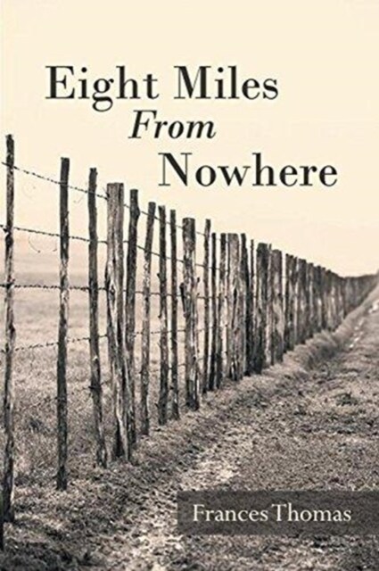 Eight Miles from Nowhere (Paperback)