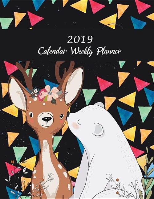 2019 Calendar Weekly Planner: Cute Couple Gift, Weekly Calendar Book 2019, Weekly/Monthly/Yearly Calendar Journal, Large 8.5 X 11 365 Daily Journa (Paperback)