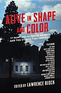 Alive in Shape and Color: 17 Paintings by Great Artists and the Stories They Inspired (Paperback)