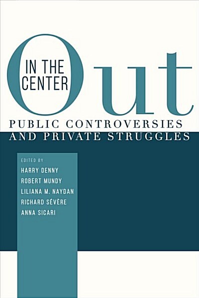 Out in the Center: Public Controversies and Private Struggles (Paperback)