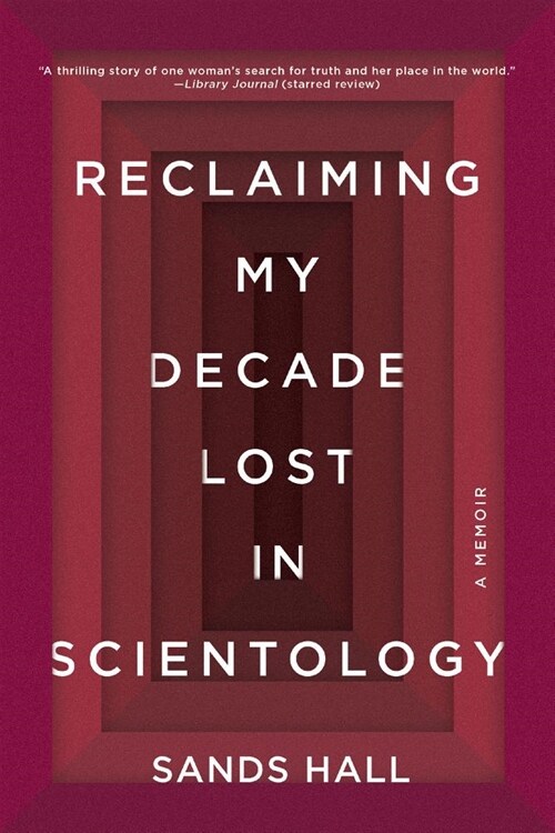 Reclaiming My Decade Lost in Scientology: A Memoir (Paperback)