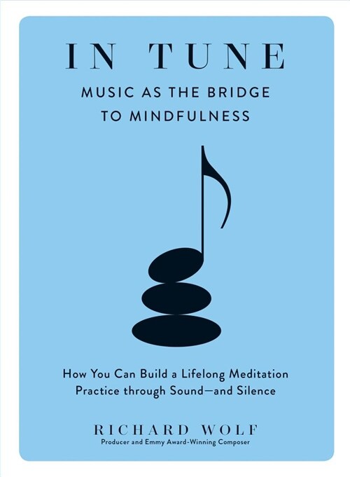 In Tune: Music as the Bridge to Mindfulness (Hardcover)