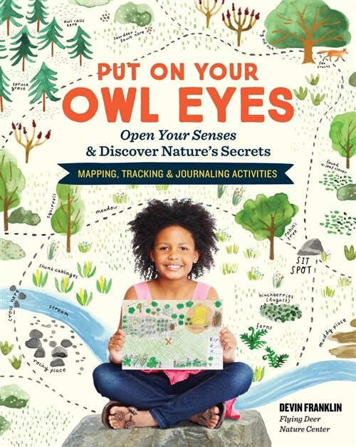 Put on Your Owl Eyes: Open Your Senses & Discover Natures Secrets; Mapping, Tracking & Journaling Activities (Paperback)