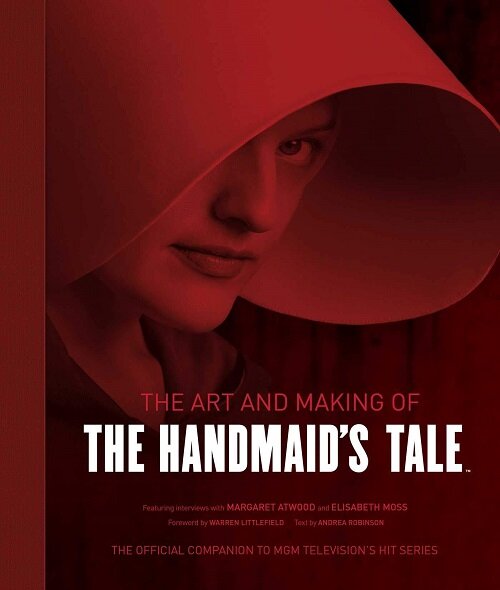 The Art and Making of the Handmaids Tale (Hardcover)