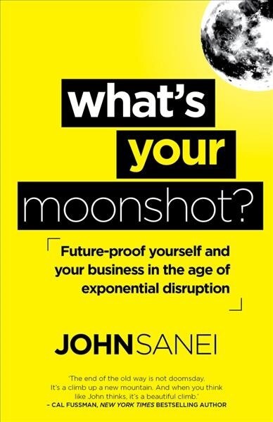 Whats Your Moonshot (Paperback, None)