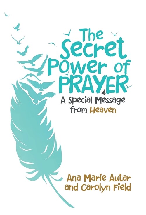 The Secret Power of Prayer: A Special Message from Heaven (Hardcover)