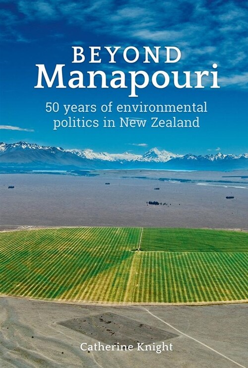 Beyond Manapouri: 50 Years of Environmental Politics in New Zealand (Paperback, None)