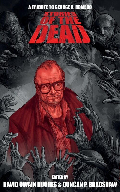 Stories of the Dead: A Tribute to George A. Romero (Paperback)