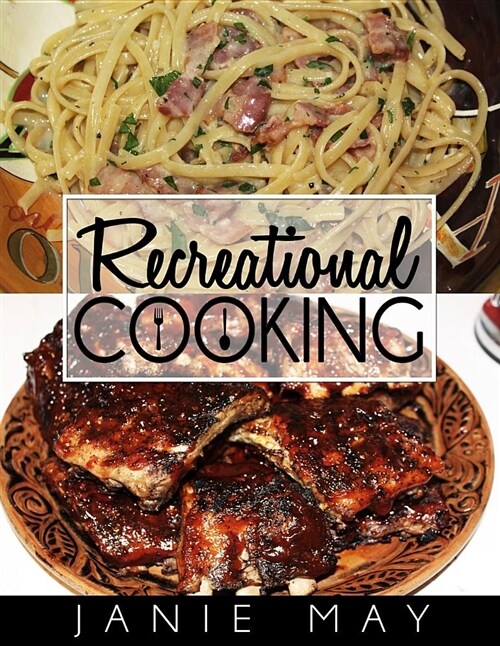 Recreational Cooking: Sping, Spang, Sputter, Splot (Paperback)