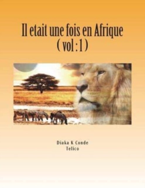 Il Etait Une Fois En Afrique: Contes Africain . a Telico (Paperback)