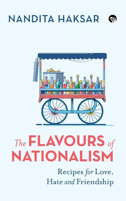 The Flavours of Nationalism: A Memoir with Recipes for Love, Hate and Friendship (Paperback, Revised and Upd)