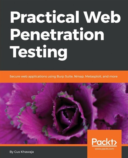 Practical Web Penetration Testing : Secure web applications using Burp suite, Nmap, Metasploit, and more (Paperback)