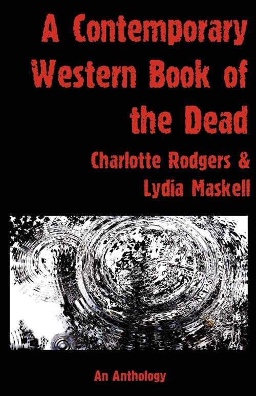 A Contemporary Western Book Of The Dead : An Anthology (Paperback)