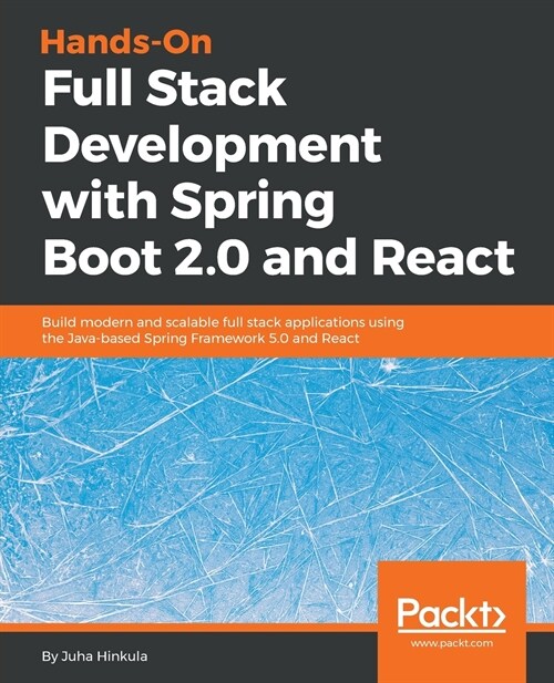 Hands-On Full Stack Development with Spring Boot 2.0  and React : Build modern and scalable full stack applications using the Java-based Spring Framew (Paperback)