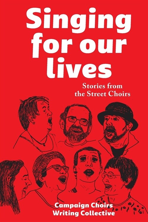 Singing for Our Lives : Stories from the Street Choirs (Hardcover)