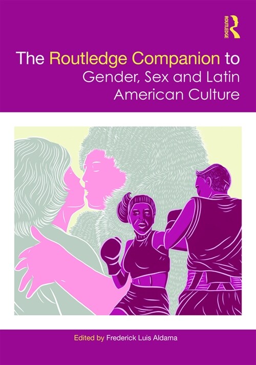 The Routledge Companion to Gender, Sex and Latin American Culture (DG, 1)