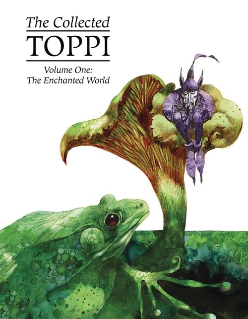 The Collected Toppi Vol. 1: The Enchanted World (Hardcover)