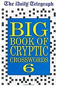 Daily Telegraph Big Book of Cryptic Crosswords 6 (Paperback)