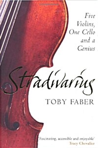 Stradivarius : Five Violins, One Cello and a Genius (Paperback)