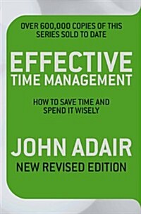 Effective Time Management (Revised edition) : How to save time and spend it wisely (Paperback, Unabridged ed)