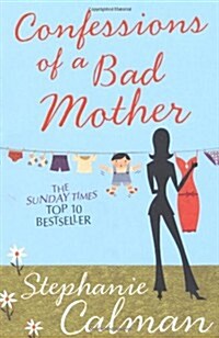 Confessions of a Bad Mother (Paperback)