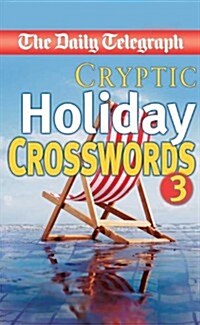 Daily Telegraph Cryptic Holiday Crosswords 3 (Paperback)