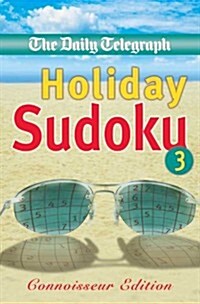 Daily Telegraph Holiday Sudoku 3 connoisseur Edition (Paperback)