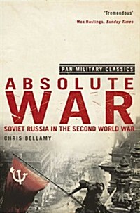 Absolute War : Soviet Russia in the Second World War (Pan Military Classics Series) (Paperback)
