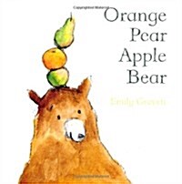 Orange Pear Apple Bear (Board Book, Reprints)