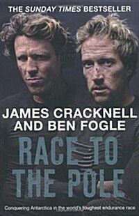 Race to the Pole : Conquering Antarctica in the Worlds Toughest Endurance Race (Paperback)