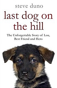 The Last Dog on the Hill (Paperback, Unabridged ed)