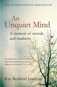 An unquiet mind : a memoir of moods and madness