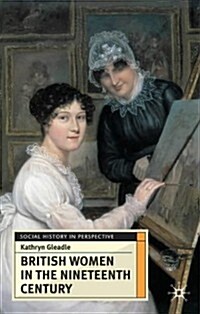 British Women in the Nineteenth Century (Paperback)