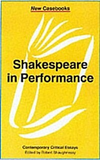Shakespeare in Performance (Paperback)