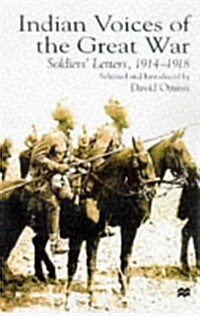 Indian Voices of the Great War : Soldiers Letters, 1914-18 (Paperback)