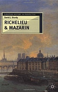 Richelieu and Mazarin : A Study in Statesmanship (Paperback)