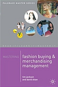 Mastering Fashion Buying and Merchandising Management (Paperback)
