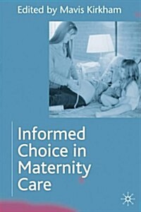 Informed Choice in Maternity Care (Paperback)